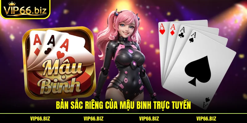 Bản sắc riêng của mậu binh trực tuyến