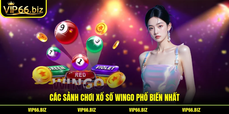 Các sảnh chơi Xổ số Wingo phổ biến nhất