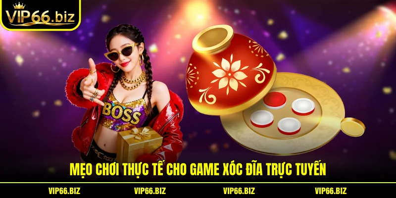 Mẹo chơi thực tế cho game xóc đĩa trực tuyến