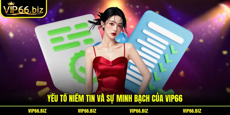 Yếu tố niềm tin và sự minh bạch của VIP66 Yếu tố niềm tin và sự minh bạch của VIP66